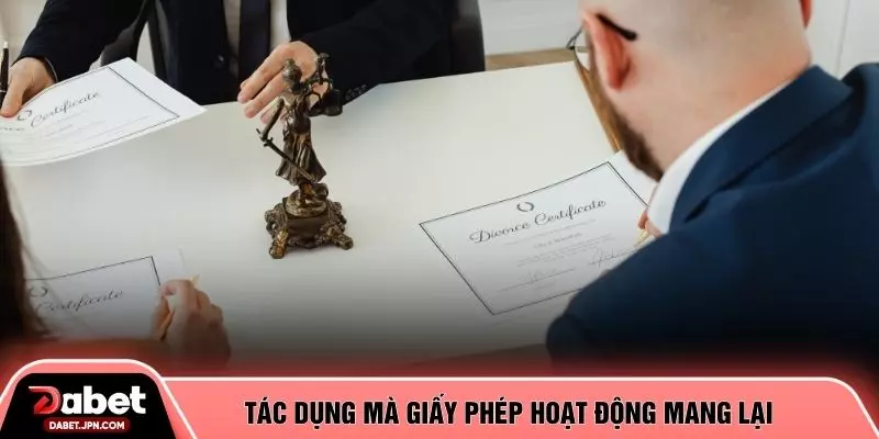 Tác dụng mà giấy phép hoạt động mang lại