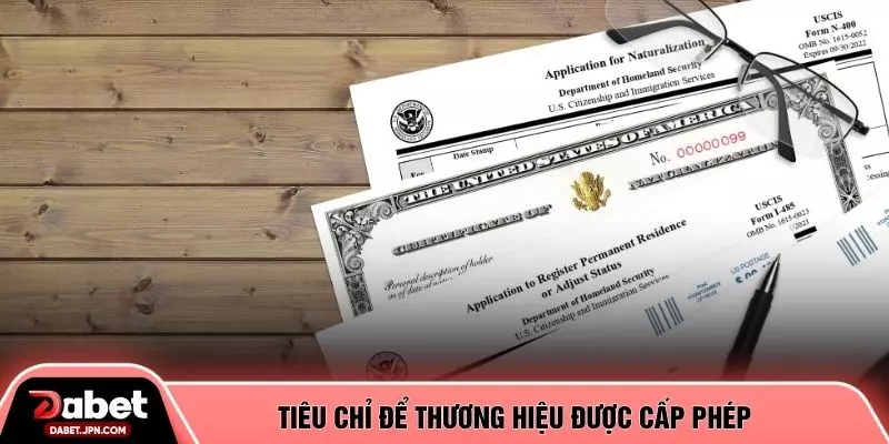 Tiêu chỉ để thương hiệu được cấp phép