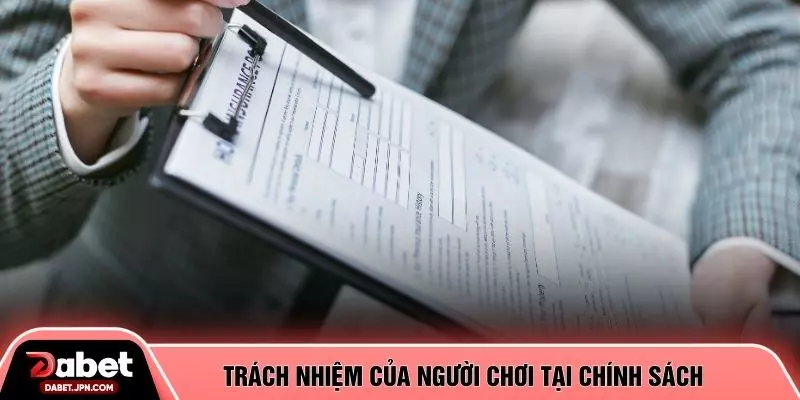 Trách nhiệm của người chơi tại chính sách